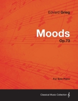 Moods Op.73 - For Solo Piano 1447475607 Book Cover