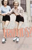 Can We Be Friends? 1681922622 Book Cover