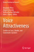 Voice Attractiveness: Studies on Sexy, Likable, and Charismatic Speakers 9811566291 Book Cover