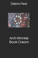 Anti-Wrinkle Book Cream: A Wee Nonsense Book 1689385731 Book Cover