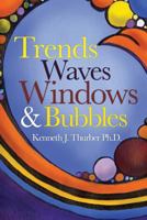 Trends Waves Windows & Bubbles 0983342466 Book Cover