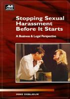 Stopping Sexual Harassment Before It Starts: A Business & Legal Perspective (Ami How-to Series) 1884926754 Book Cover