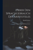 Ueber Den Sprachgebrauch Des Aristoteles: Beobachtungen Ueber Die Praepositionen 1022766430 Book Cover