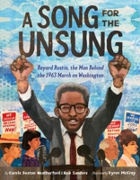 A Song for the Unsung: Bayard Rustin, the Man Behind the 1963 March on Washington 1250779502 Book Cover