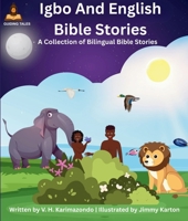 Igbo and English Bible Stories: A Collection of Bilingual Bible Stories (Guiding Tales) (Igbo Edition) 1919431314 Book Cover