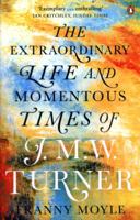 Turner: The Extraordinary Life and Momentous Times of J.M.W. Turner 0735220921 Book Cover
