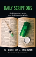 Daily Scriptions: God Wants You Healthy and God Wants You Whole B0BV4B42WD Book Cover