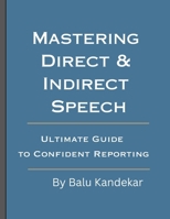 Mastering Direct & Indirect Speech : Ultimate Guide to Confident Reporting B0FD9VSDVK Book Cover