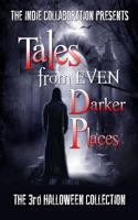 Tales from Even Darker Places: The 3rd Halloween Collection 1539963470 Book Cover