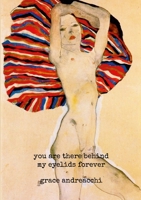 You Are There Behind My Eyelids Forever 0244525048 Book Cover