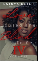 Love Caused The Blind To See: Cassidee B0BT74V1RJ Book Cover