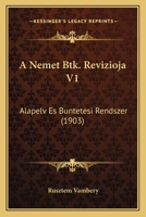 A Nemet Btk. Revizioja V1: Alapelv Es Buntetesi Rendszer (1903) 1160278490 Book Cover