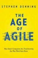 The Age of Agile: How Smart Companies Are Transforming the Way Work Gets Done 9387383180 Book Cover