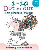 1-10 Dot to dot Easy mandala Unicorn coloring book for kids: Children Activity Connect the dots,Coloring Book for Kids Ages 2-4 3-5 (Connect the dots Coloring Books for kids) (Volume 2) 1976557496 Book Cover