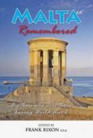 Malta GC Remembered: Servicemen and Civilians Recall the Siege of Malta in World War II 1903953944 Book Cover