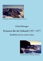 Erinnern für die Zukunft 1937 – 1977: Rückblick auf ein reiches Leben 375435485X Book Cover