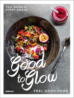 Good to Glow: Feel-Good Food 3832733418 Book Cover