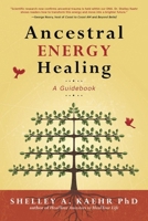 Ancestral Energy Healing: A Guidebook 0738777692 Book Cover