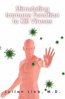 Stimulating Immune Function to Kill Viruses 1439258120 Book Cover