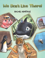 We Don't Live There! 152898031X Book Cover