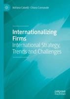 Internationalizing Firms: International Strategy, Trends and Challenges 303006252X Book Cover