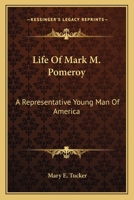 Life of Mark M. Pomeroy 0548471991 Book Cover