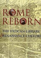 Rome Reborn: The Vatican Library and Renaissance Culture 0844407674 Book Cover