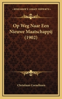 Op Weg Naar Een Nieuwe Maatschappij (1902) 1167607929 Book Cover