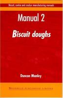 Biscuit, Cookie, and Cracker Manufacturing, Manual 2: Doughs 1855732939 Book Cover