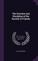 The Doctrine And Discipline Of The Society Of Friends 1359319182 Book Cover