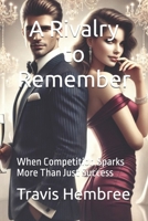 A Rivalry to Remember: When Competition Sparks More Than Just Success B0DS9F3Z8R Book Cover