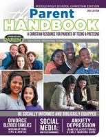 The Parent Handbook: A Christian Resource for Parents of Teens & Preteens 1512784788 Book Cover