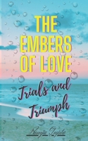 The Embers of Love: Trial and Triumph B0C7T7PCVH Book Cover