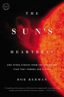 The Sun's Heartbeat: And Other Stories from the Life of the Star That Powers Our Planet 0316090999 Book Cover