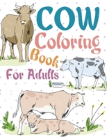 Cow Coloring Book For Adults: Cow Coloring Book For Kids Ages 4-12 B096LTRWFY Book Cover