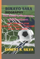 BUKAYO SAKA BIOGRAPHY: The Road to Recovery and Greatness: How Arsenal's Star Overcame setbacks to Become an All-time Legend B0DYPWCQSM Book Cover