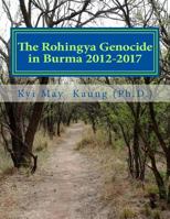 The Rohingya Genocide in Burma 2012-2017: An Actvists' Handy Handbook 1981805028 Book Cover