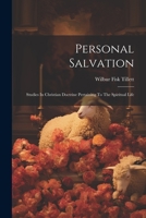 Personal Salvation: Studies In Christian Doctrine Pertaining To The Spiritual Life 1022396080 Book Cover