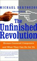 The Unfinished Revolution: How to Make Technology Work for Us--Instead of the Other Way Around 0066620686 Book Cover