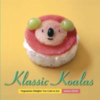 Klassic Koalas: Vegetarian Delights Too Cute to Eat (Trade Color Edition) 1542912172 Book Cover