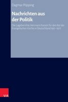 Nachrichten Aus Der Politik: Die Lageberichte Hermann Kunsts Fur Den Rat Der Evangelischen Kirche in Deutschland 1951-1977 3525500270 Book Cover