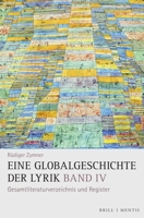 Eine Globalgeschichte Der Lyrik: Band IV: Gesamtliteraturverzeichnis Und Register Yaby Rudiger Zymner (German Edition) 3957432782 Book Cover