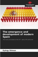 The emergence and development of modern Spain 6208311233 Book Cover