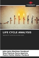 LIFE CYCLE ANALYSIS: Applied to industrial process cases B0CHL1KRBB Book Cover