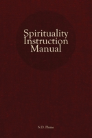 Spirituality Instruction Manual 057894944X Book Cover