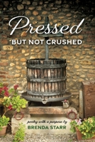 Pressed but Not Crushed null Book Cover