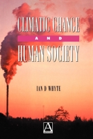 Climatic Change and Human Society (Hodder Arnold Publication) 034058825X Book Cover