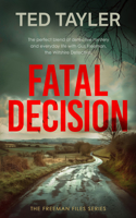 Fatal Decision: A Cold Case Murder Mystery Series (The Freeman Files) 1036704874 Book Cover
