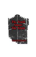The Truth About The Truth 1453628010 Book Cover