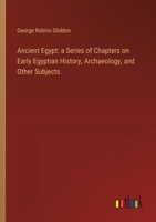 Ancient Egypt: a Series of Chapters on Early Egyptian History, Archaeology, and Other Subjects 3385118638 Book Cover